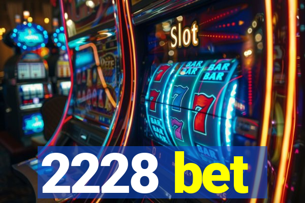 2228 bet